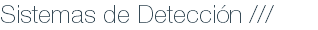 Sistemas de Detección ///